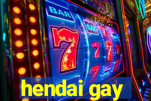 hendai gay